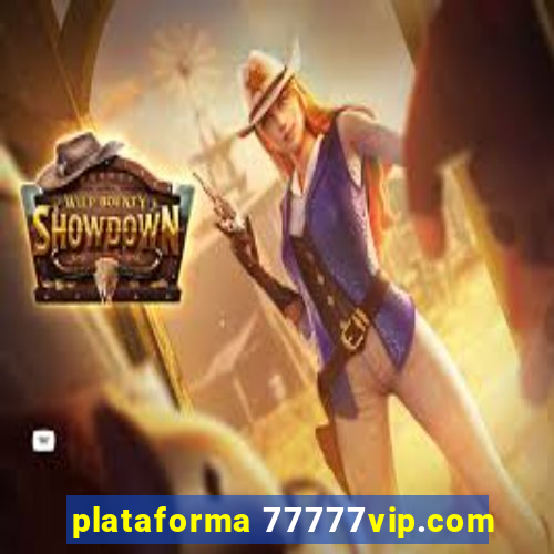 plataforma 77777vip.com
